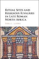 Shira L. Lander - Ritual Sites and Religious Rivalries in Late Roman North Africa - 9781107146945 - V9781107146945