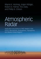 Wayne K. Hocking - Atmospheric Radar: Application and Science of MST Radars in the Earth´s Mesosphere, Stratosphere, Troposphere, and Weakly Ionized Regions - 9781107147461 - V9781107147461