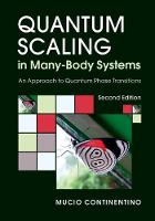 Mucio Continentino - Quantum Scaling in Many-Body Systems: An Approach to Quantum Phase Transitions - 9781107150256 - V9781107150256
