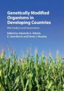 Ademola A. Adenle - Genetically Modified Organisms in Developing Countries: Risk Analysis and Governance - 9781107151918 - V9781107151918