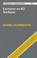 Daniel Huybrechts - Cambridge Studies in Advanced Mathematics: Series Number 158: Lectures on K3 Surfaces - 9781107153042 - V9781107153042