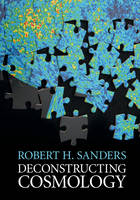 Robert H. Sanders - Deconstructing Cosmology - 9781107155268 - V9781107155268