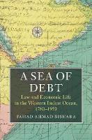 Fahad Ahmad Bishara - Asian Connections: A Sea of Debt: Law and Economic Life in the Western Indian Ocean, 1780-1950 - 9781107155657 - V9781107155657