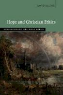 David Elliot - New Studies in Christian Ethics: Hope and Christian Ethics - 9781107156173 - V9781107156173