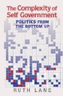 Ruth Lane - The Complexity of Self Government: Politics from the Bottom Up - 9781107163744 - V9781107163744