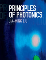 Jia-Ming Liu - Principles of Photonics - 9781107164284 - V9781107164284