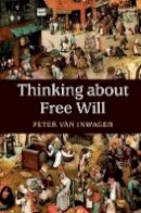 Peter Van Inwagen - Thinking About Free Will - 9781107166509 - V9781107166509