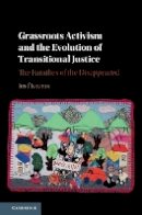 Iosif Kovras - Grassroots Activism and the Evolution of Transitional Justice: The Families of the Disappeared - 9781107166653 - V9781107166653