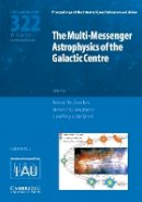 Roland M. Crocker - The Multi-Messenger Astrophysics of the Galactic Centre (IAU S322) - 9781107169890 - V9781107169890
