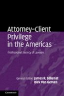 James Silkenat - Attorney-Client Privilege in the Americas: Professional Secrecy of Lawyers - 9781107171282 - V9781107171282