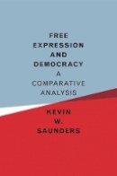 Kevin W. Saunders - Free Expression and Democracy: A Comparative Analysis - 9781107171978 - V9781107171978