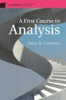 John B. Conway - Cambridge Mathematical Textbooks: A First Course in Analysis - 9781107173149 - V9781107173149