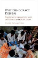 Anoop Sadanandan - Why Democracy Deepens: Political Information and Decentralization in India - 9781107177512 - V9781107177512