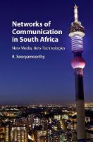 R. Sooryamoorthy - Networks of Communication in South Africa: New Media, New Technologies - 9781107185630 - V9781107185630