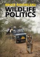 Bruce Rocheleau - Wildlife Politics - 9781107187306 - V9781107187306