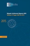 World Trade Organization - Dispute Settlement Reports 2015: Volume 5, Pages 2457–3114 - 9781107191815 - V9781107191815