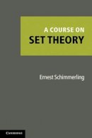 Ernest Schimmerling - A Course on Set Theory - 9781107400481 - V9781107400481
