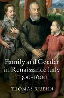 Thomas Kuehn - Family and Gender in Renaissance Italy, 1300-1600 - 9781107401327 - V9781107401327