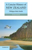Philippa Mein Smith - Cambridge Concise Histories: A Concise History of New Zealand - 9781107402171 - V9781107402171