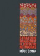 Muge Ozman - Strategic Management of Innovation Networks - 9781107416796 - V9781107416796