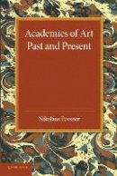 Nikolaus Pevsner - Academies of Art: Past and Present - 9781107421448 - V9781107421448