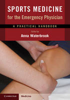 Anna Waterbrook - Sports Medicine for the Emergency Physician: A Practical Handbook - 9781107449886 - V9781107449886