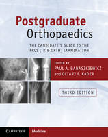 Paul Banaszkiewicz - Postgraduate Orthopaedics: The Candidate's Guide to the FRCS (Tr & Orth) Examination - 9781107451643 - V9781107451643