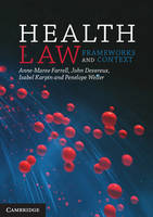 Anne-Maree Farrell - Health Law: Frameworks and Context - 9781107455474 - V9781107455474