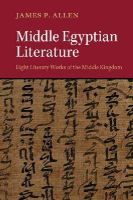 James P. Allen - Middle Egyptian Literature: Eight Literary Works of the Middle Kingdom - 9781107456075 - V9781107456075