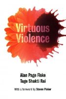 Alan Page Fiske - Virtuous Violence: Hurting and Killing to Create, Sustain, End, and Honor Social Relationships - 9781107458918 - V9781107458918