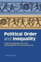 Carles Boix - Political Order and Inequality: Their Foundations and their Consequences for Human Welfare (Cambridge Studies in Comparative Politics) - 9781107461079 - V9781107461079