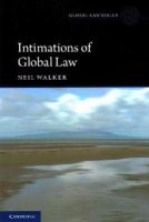 Neil Walker - Intimations of Global Law (Global Law Series) - 9781107463783 - V9781107463783