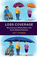 Guy Thomas - Loss Coverage: Why Insurance Works Better with Some Adverse Selection - 9781107495906 - V9781107495906