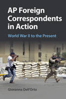 Giovanna Dell´orto - AP Foreign Correspondents in Action: World War II to the Present - 9781107519305 - V9781107519305