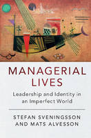 Stefan Sveningsson - Managerial Lives: Leadership and Identity in an Imperfect World - 9781107551756 - V9781107551756
