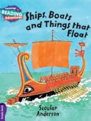 Anderson, Scoular - Ships, Boats and Things that Float Purple Band (Cambridge Reading Adventures) - 9781107560413 - V9781107560413