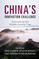 Arie Lewin - China´s Innovation Challenge: Overcoming the Middle-Income Trap - 9781107566293 - V9781107566293