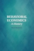 Floris Heukelom - Behavioral Economics: A History - 9781107569546 - V9781107569546