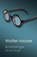 Walter Moore - Canto Classics: Schroedinger: Life and Thought - 9781107569911 - V9781107569911