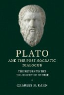 Charles H. Kahn - Plato and the Post-Socratic Dialogue: The Return to the Philosophy of Nature - 9781107576421 - V9781107576421
