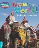 Catherine Chambers - Cambridge Reading Adventures: Draw the World Turquoise Band - 9781107576841 - V9781107576841