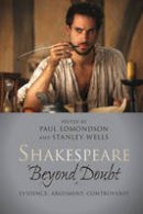 Paul Edmondson - Shakespeare Beyond Doubt: Evidence, Argument, Controversy - 9781107603288 - V9781107603288
