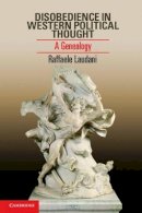 Raffaele Laudani - Disobedience in Western Political Thought: A Genealogy - 9781107606692 - V9781107606692
