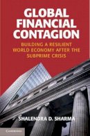Shalendra D. Sharma - Global Financial Contagion: Building a Resilient World Economy after the Subprime Crisis - 9781107609617 - V9781107609617