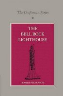Stevenson, Robert. Ed(S): Collins, A. F. - The Craftsman Series: The Bell Rock Lighthouse - 9781107610934 - V9781107610934