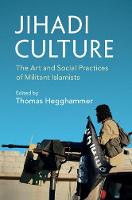 Thomas Hegghammer - Jihadi Culture: The Art and Social Practices of Militant Islamists - 9781107614567 - V9781107614567