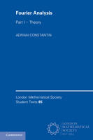 Adrian Constantin - Fourier Analysis: Volume 1, Theory (London Mathematical Society Student Texts) - 9781107620353 - V9781107620353