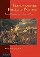 Jonathan Unglaub - Poussin and the Poetics of Painting: Pictorial Narrative and the Legacy of Tasso - 9781107626744 - V9781107626744