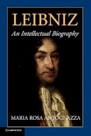 Maria Rosa Antognazza - Leibniz: An Intellectual Biography - 9781107627611 - V9781107627611