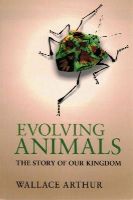 Wallace Arthur - Evolving Animals: The Story of our Kingdom - 9781107627956 - V9781107627956